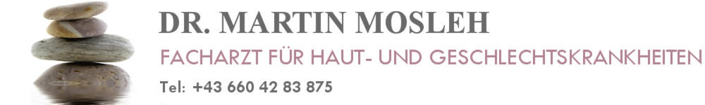 Dr. Martin Mosleh, Facharzt für Haut- und Geschlechtskrankheiten, Tel: +43 660 4283875